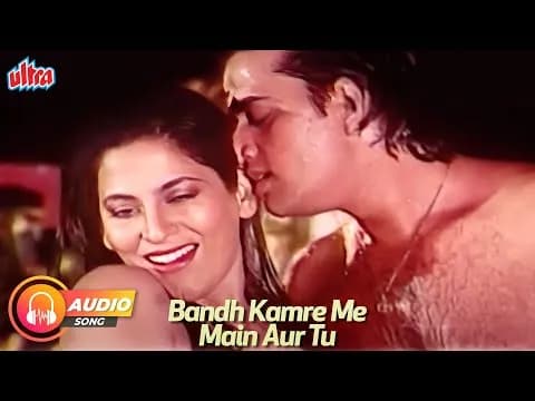 Bandh Kamre Me Main Aur Tu