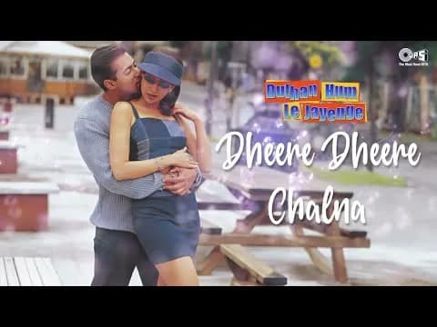 Dheere Dheere Chalna