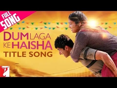 Dum Laga Ke Haisha - Title Song
