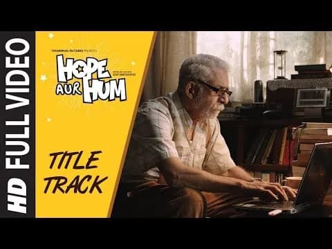 Hope Aur Hum (Title Song)