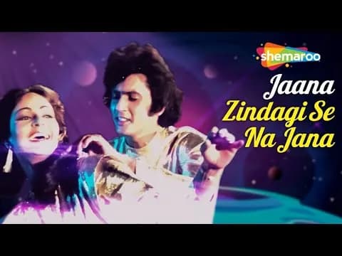 Jaana Zindagi Se Na Jaana