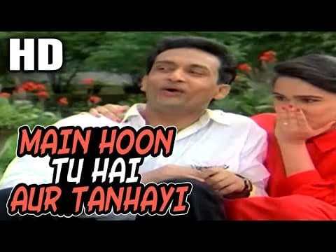 Main Hoon, Tu Hai Aur Tanhai
