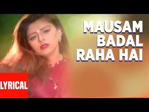 Mausam Badal Raha Lyrical
