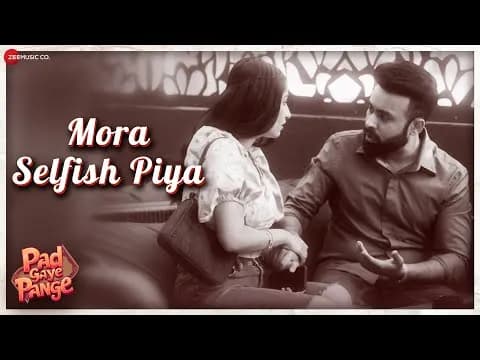 Mora Selfish Piya